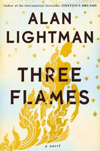 Three Flames - Alan Lightman