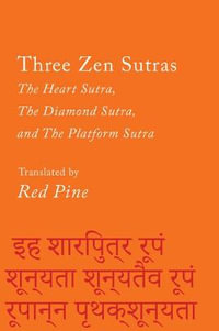Three Zen Sutras : The Heart, The Diamond, and The Platform Sutras - Red Pine