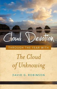 Cloud Devotion : Through the Year with the Cloud of Unknowing - David G Robinson