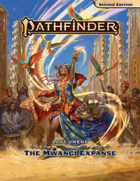 Pathfinder Lost Omens: The Mwangi Expanse (P2) : Pathfinder - Laura-Shay Adams
