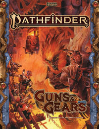 Pathfinder : Guns & Gears : Second Edition - Paizo Staff