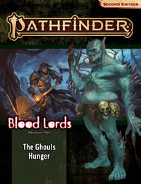 Pathfinder Adventure Path: The Ghouls Hunger (P2) : Blood Lords: Book 4 of 6 - Paizo Staff