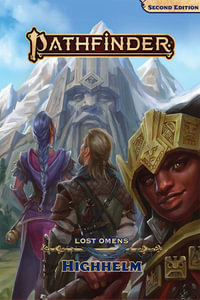 Pathfinder Lost Omens Highhelm (P2) : Pathfinder - Caryn DiMarco