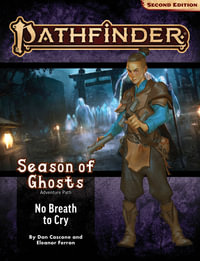 Pathfinder Adventure Path: No Breath to Cry (P2) : Season of Ghosts: Book 3 of 4 - Dan Cascone