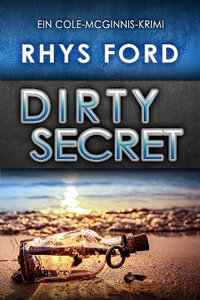 Dirty Secret (Deutsch) (Translation) : Ein Cole-McGinnis-Krimi - Rhys Ford
