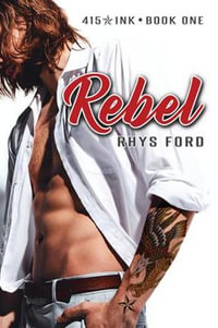 Rebel : 415 Ink - Rhys Ford