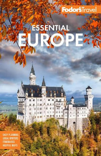 Fodor's Essential Europe : The Best of 26 Exceptional Countries - Fodor's Travel Guides