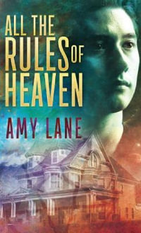 All the Rules of Heaven : All That Heaven Will Allow - Amy Lane