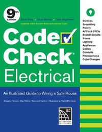 Code Check Electrical : An Illustrated Guide to Wiring a Safe House - Redwood Kardon