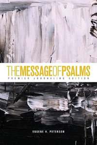 The Message of Psalms - Eugene H. Peterson