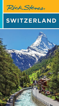 Rick Steves Switzerland : Rick Steves' Switzerland - Rick Steves