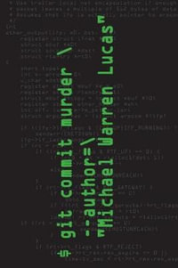 git commit murder - Michael Warren Lucas