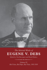 Selected Works of Debs,  : Vol IV - Tim Davenport