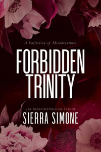 Forbidden Trinity : Misadventures - Sierra Simone