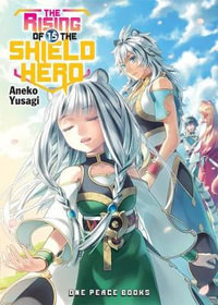 The Rising of the Shield Hero Volume 15 : Light Novel - Aneko Yusagi