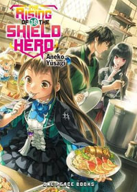 The Rising of the Shield Hero Volume 18 : Light Novel - Aneko Yusagi