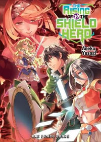 The Rising of the Shield Hero Volume 19 : Light Novel - Aneko Yusagi
