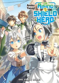 The Rising of the Shield Hero Volume 21 : Light Novel - Aneko Yusagi