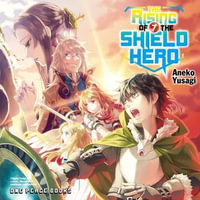 The Rising of the Shield Hero Volume 07 - Aneko Yusagi