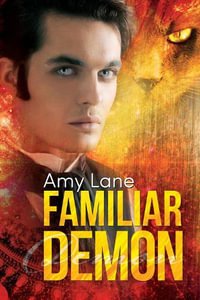 Familiar Demon : Familiar Love - Amy Lane