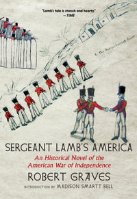 Sergeant Lamb's America : An Historical Novel of the American War of Independence - Robert Graves