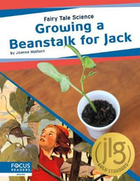 Fairy Tale Science : Growing a Beanstalk for Jack : Fairy Tale Science - Joanne Mattern