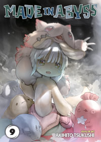Made in Abyss Vol. 9 : Made in Abyss - Akihito Tsukushi