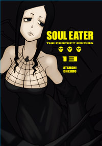 Soul Eater : The Perfect Edition 13 - Atsushi Ohkubo