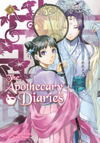 The Apothecary Diaries 03 (Light Novel) : Apothecary Diaries - Natsu Hyuuga