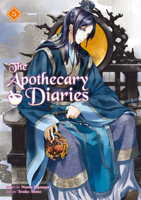 The Apothecary Diaries 05 (Light Novel) : Apothecary Diaries - Natsu Hyuuga