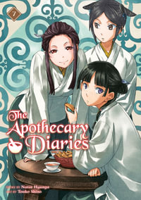 The Apothecary Diaries 07 (Light Novel) : Apothecary Diaries - Natsu Hyuuga
