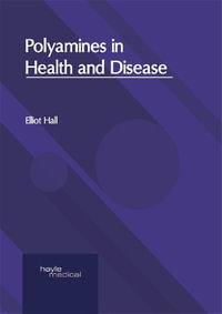Polyamines in Health and Disease - Elliot Hall