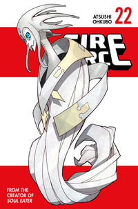 Fire Force 22 : Fire Force - Atsushi Ohkubo