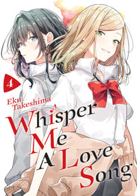 Whisper Me a Love Song 4 : Whisper Me a Love Song - Eku Takeshima