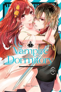 Vampire Dormitory 9 : Vampire Dormitory - Ema Toyama