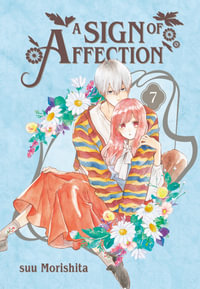 A Sign of Affection : Book 7 : A Sign of Affection - suu Morishita