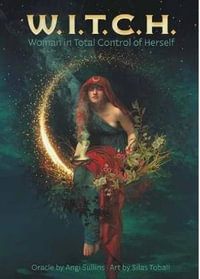 W.I.T.C.H : Woman In Total Control of Herself - Angi Sullins