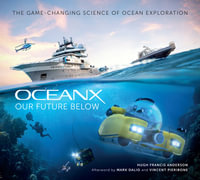 Our Future Below : The Game-Changing Science of Ocean Exploration - Hugh Francis Anderson