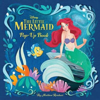 Disney: The Little Mermaid Pop-Up Book : Reinhart Pop-Up Studio - Matthew Reinhart