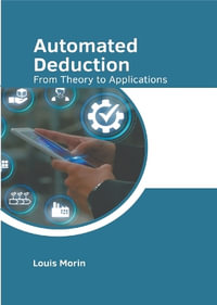 Automated Deduction : From Theory to Applications - Louis Morin