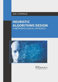 Heuristic Algorithms Design : A Methodological Approach - Joe Oswald