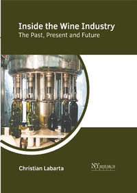 Inside the Wine Industry : The Past, Present and Future - Christian Labarta