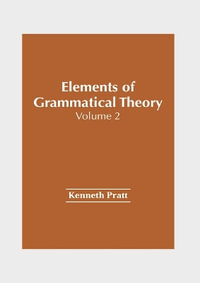 Elements of Grammatical Theory - Kenneth Pratt