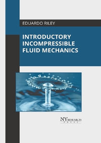 Introductory Incompressible Fluid Mechanics - Eduardo Riley