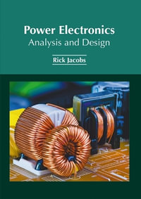 Power Electronics : Analysis and Design - Rick Jacobs