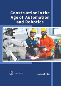 Construction in the Age of Automation and Robotics - James Ryder