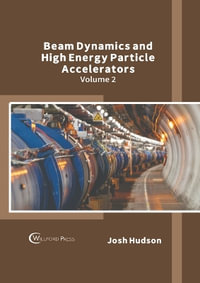 Beam Dynamics and High Energy Particle Accelerators - Josh Hudson