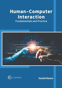 Human-Computer Interaction : Fundamentals and Practice - Daniel Moore