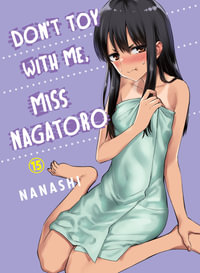 Don't Toy With Me, Miss Nagatoro 15 : Don't Toy With Me Miss Nagatoro - Nanashi