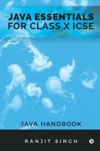 Java Essentials for Class X ICSE : Java Handbook - Ranjit Singh